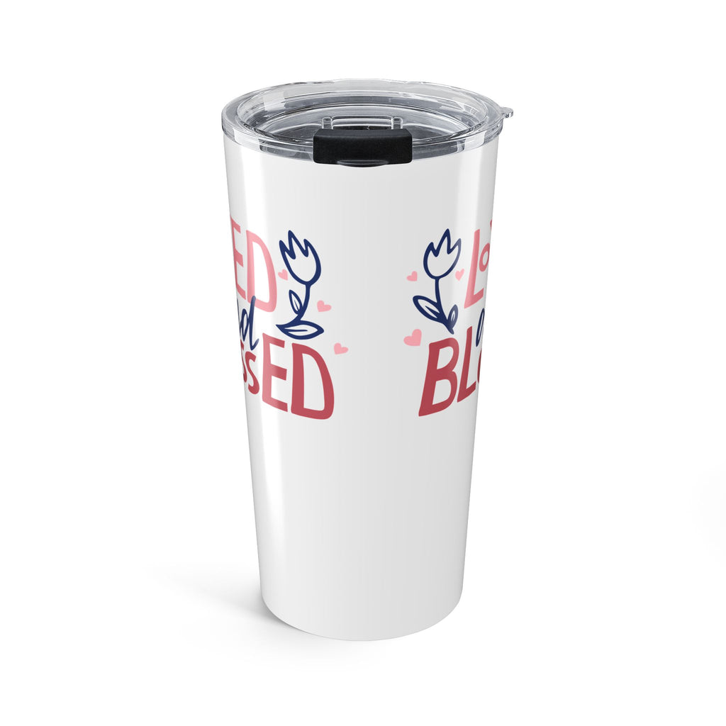 Loved and Blessed Tumbler 20oz