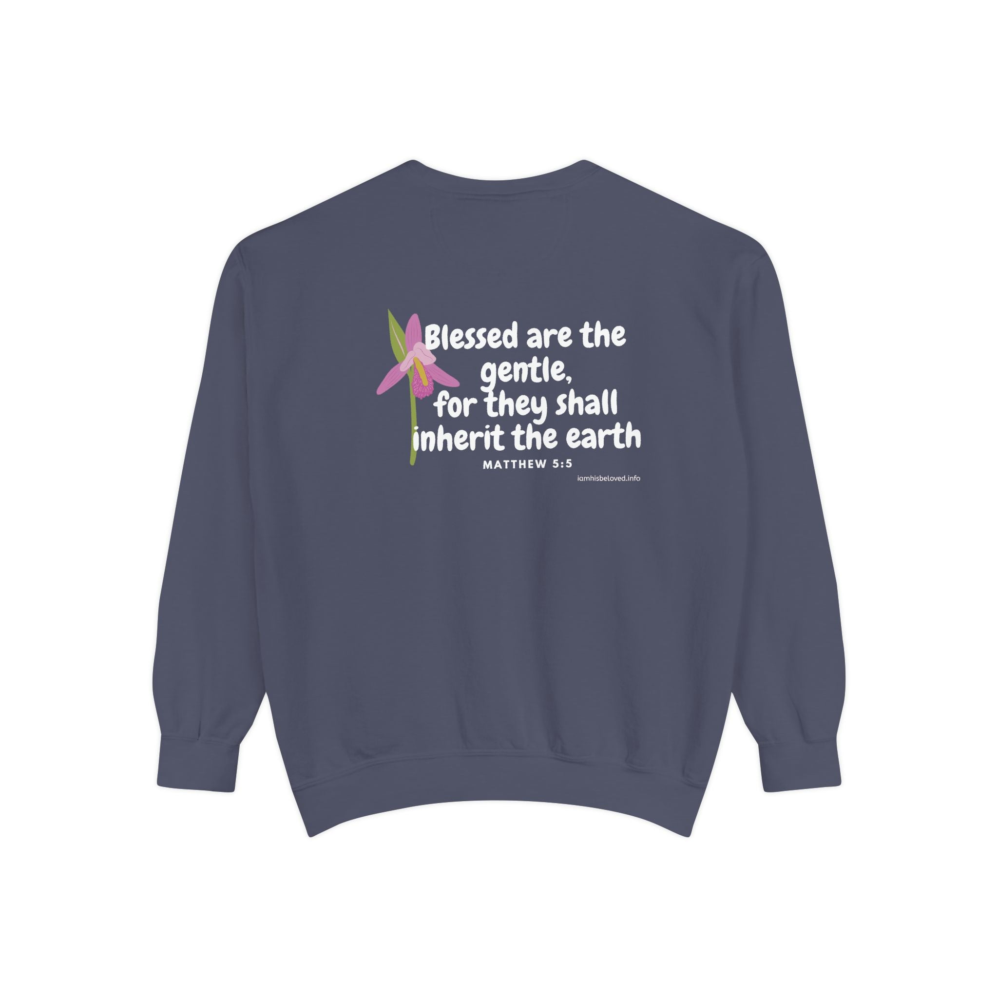 Bee-Attitudes ~ Matthew 5:5 ~ Garment-Dyed Sweatshirt White Letters