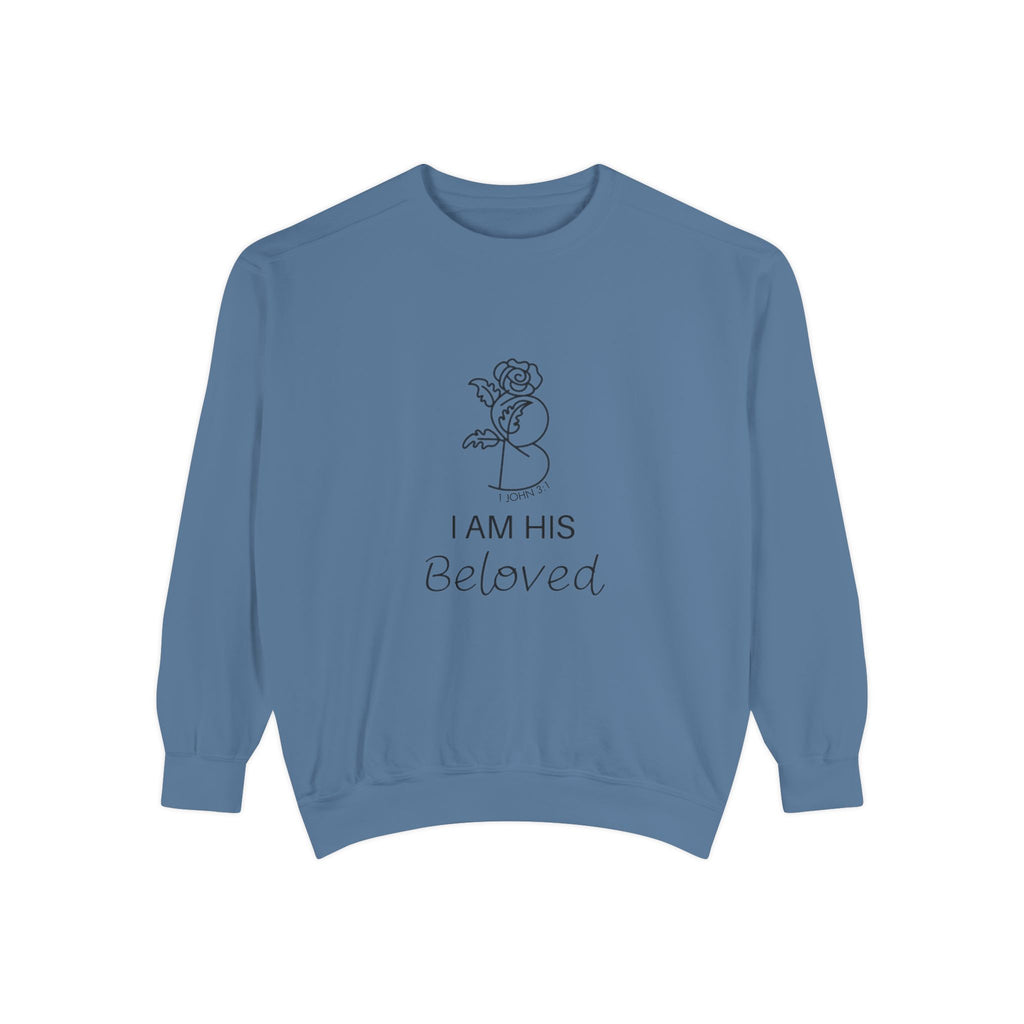 I am His Beloved Rose  Garment-Dyed Sweatshirt