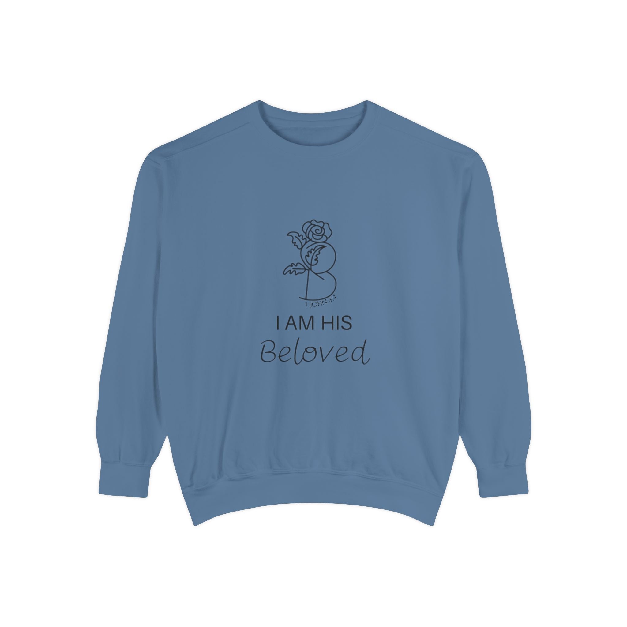 I am His Beloved Rose  Garment-Dyed Sweatshirt