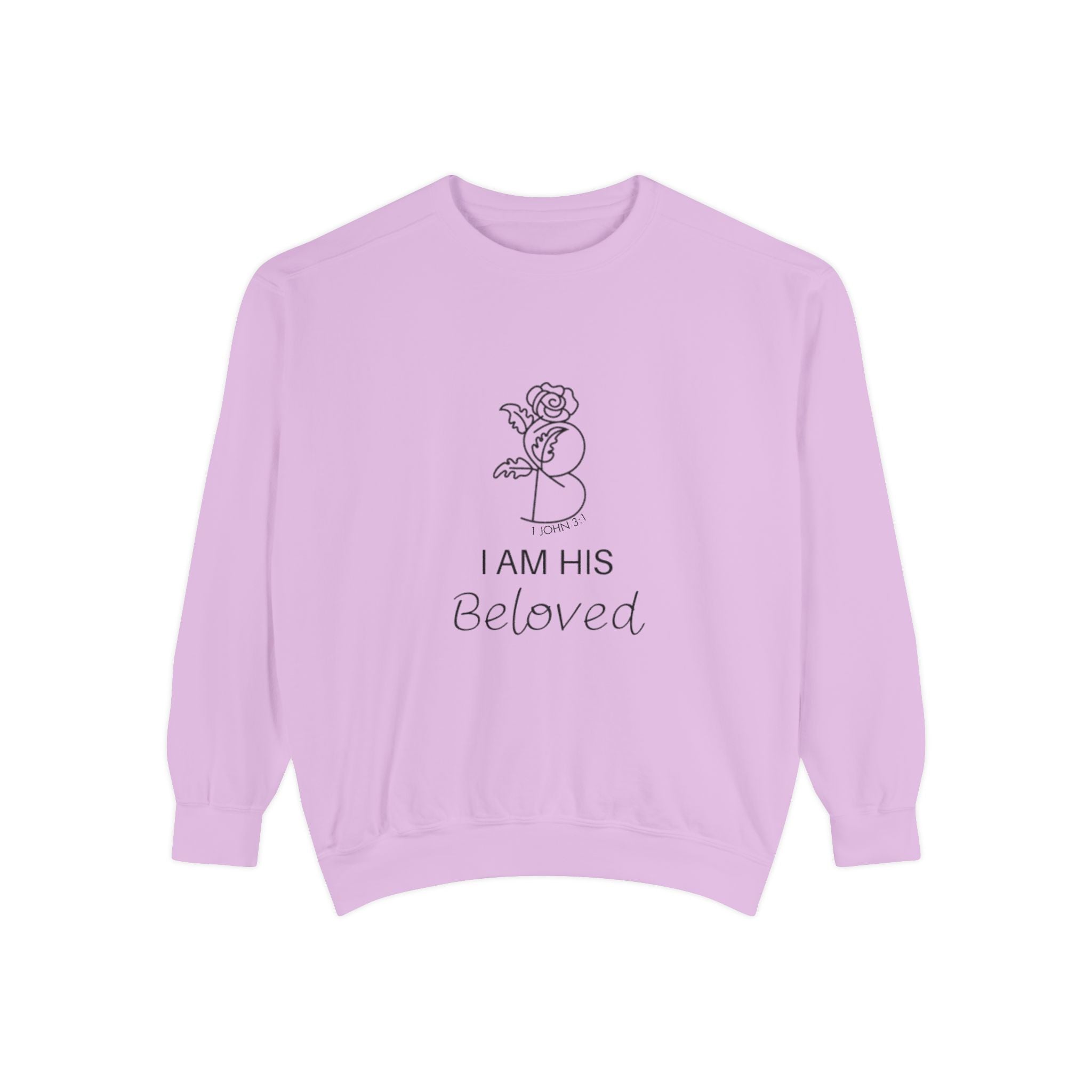 I am His Beloved Rose  Garment-Dyed Sweatshirt