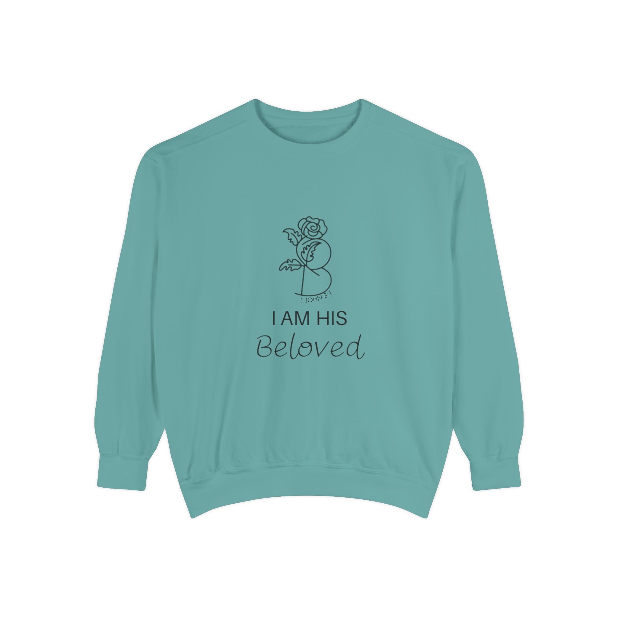 I am His Beloved Rose  Garment-Dyed Sweatshirt